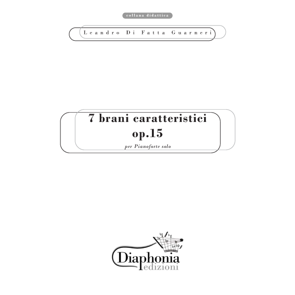 7 BRANI CARATTERISTICI, Op. 15 per pianoforte solo  [DIGITALE]